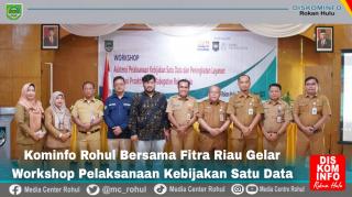 Kominfo Rohul Bersama Fitra Riau Gelar Workshop Pelaksanaan Kebijakan Satu Data