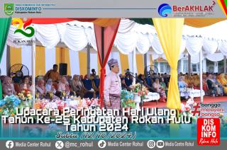 Upacara Peringatan HUT Rokan Hulu Ke-25, Bupati Sukiman : Sudah Saatnya Menunjukkan Jati Diri